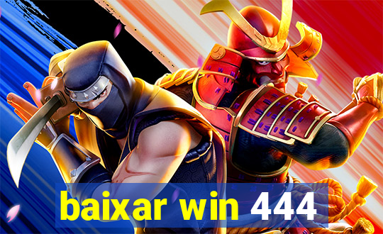 baixar win 444